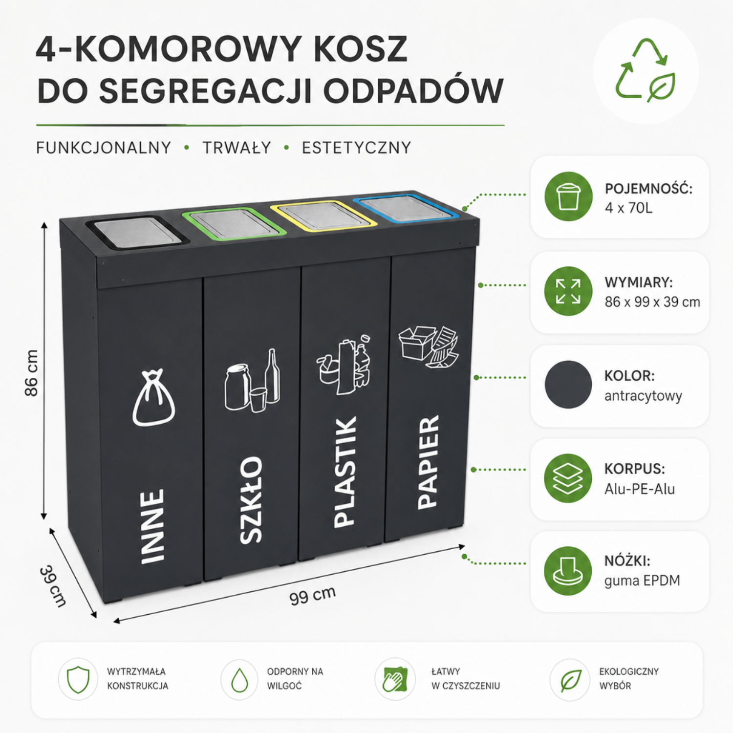Specyfikacja kosza do segregacji DENEB 4 x 70L &ndash; wymiary 86 &times; 99 &times; 39 cm, pojemność 280 litr&oacute;w, korpus Alu-PE-Alu i n&oacute;żki EPDM.
